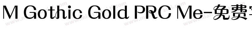 M Gothic Gold PRC Me字体转换
